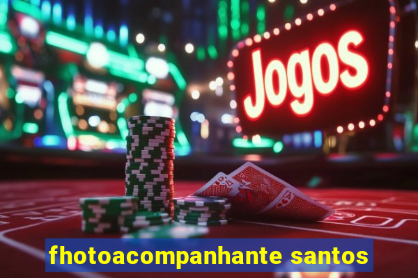 fhotoacompanhante santos